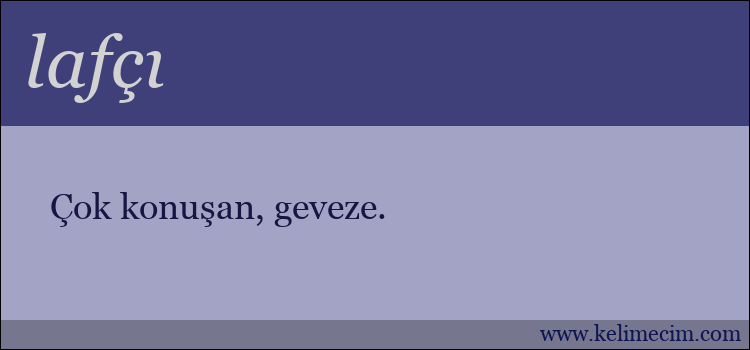 lafçı kelimesinin anlamı ne demek?