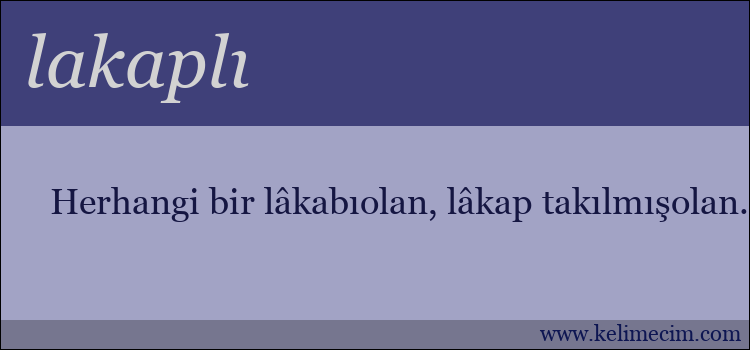 lakaplı kelimesinin anlamı ne demek?