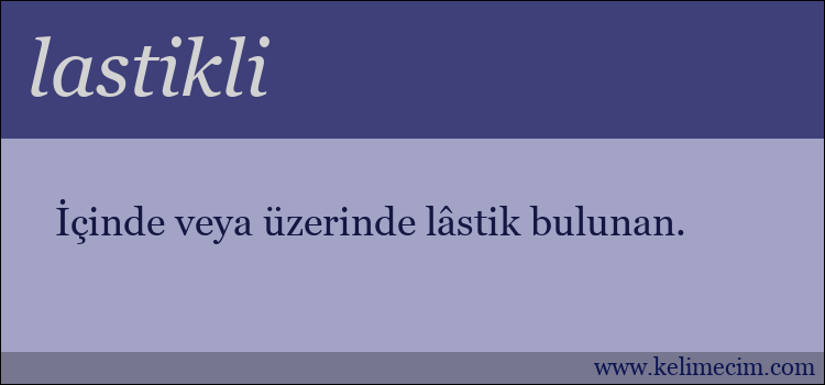 lastikli kelimesinin anlamı ne demek?