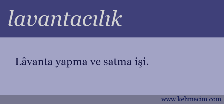 lavantacılık kelimesinin anlamı ne demek?