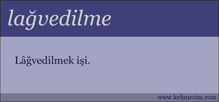 lağvedilme kelimesinin anlamı ne demek?