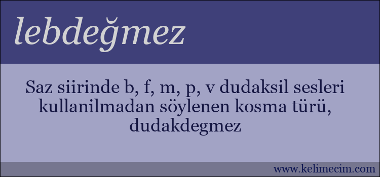 lebdeğmez kelimesinin anlamı ne demek?