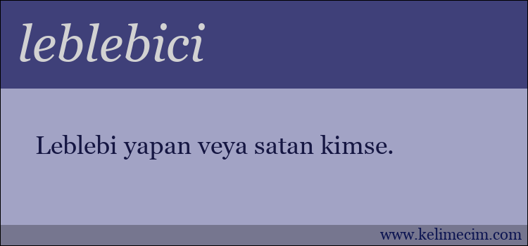 leblebici kelimesinin anlamı ne demek?