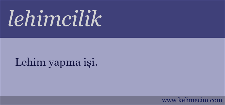 lehimcilik kelimesinin anlamı ne demek?