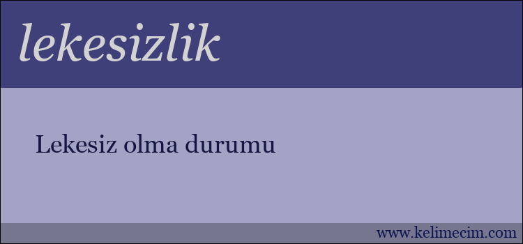 lekesizlik kelimesinin anlamı ne demek?