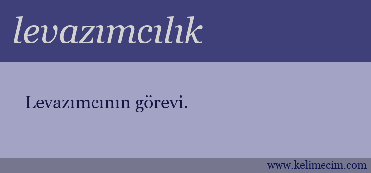 levazımcılık kelimesinin anlamı ne demek?