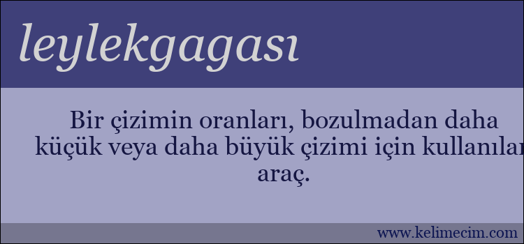 leylekgagası kelimesinin anlamı ne demek?