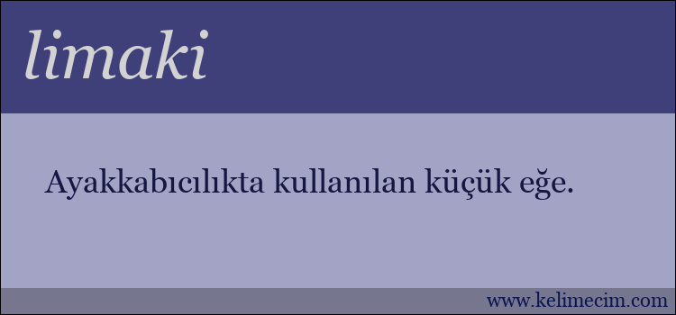 limaki kelimesinin anlamı ne demek?