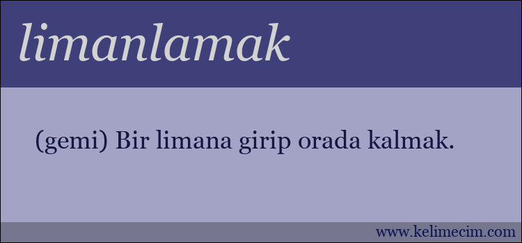 limanlamak kelimesinin anlamı ne demek?