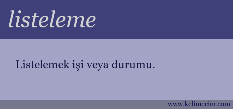 listeleme kelimesinin anlamı ne demek?