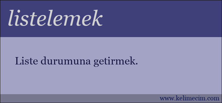 listelemek kelimesinin anlamı ne demek?