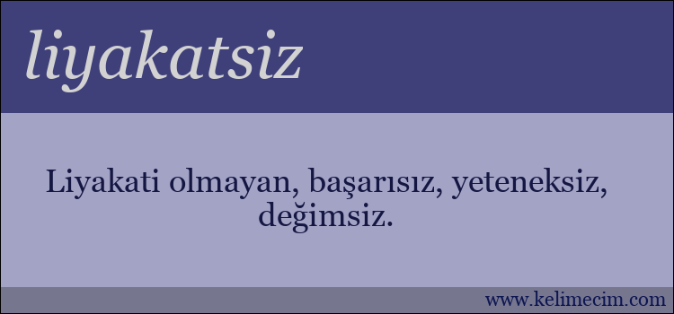 liyakatsiz kelimesinin anlamı ne demek?