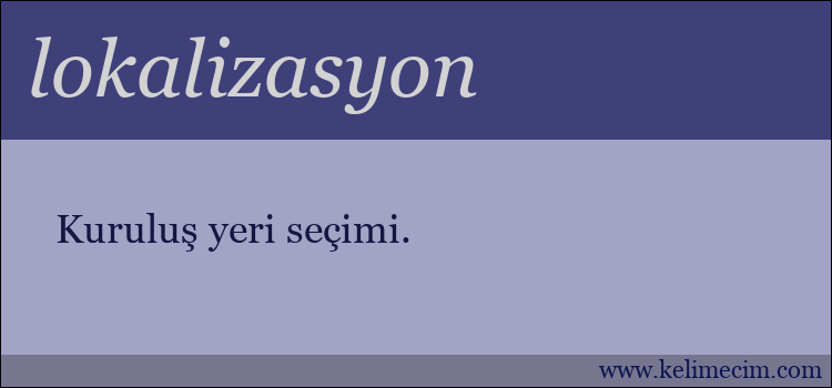 lokalizasyon kelimesinin anlamı ne demek?