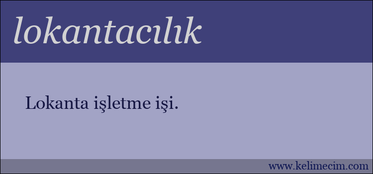 lokantacılık kelimesinin anlamı ne demek?