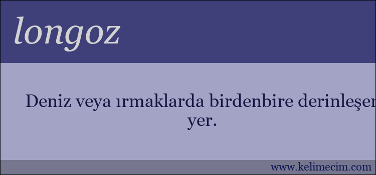 longoz kelimesinin anlamı ne demek?