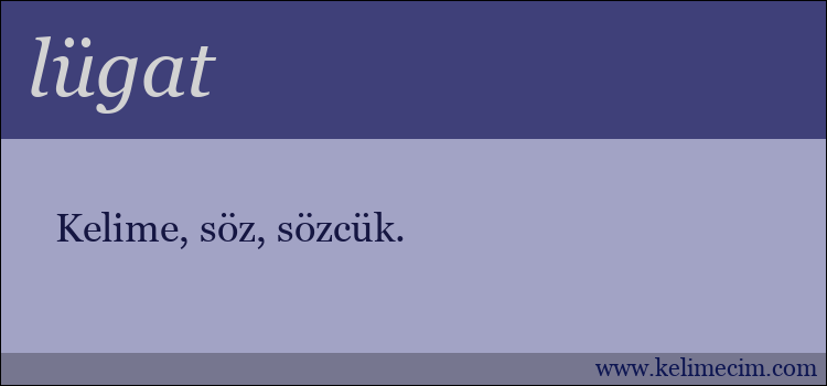 lügat kelimesinin anlamı ne demek?