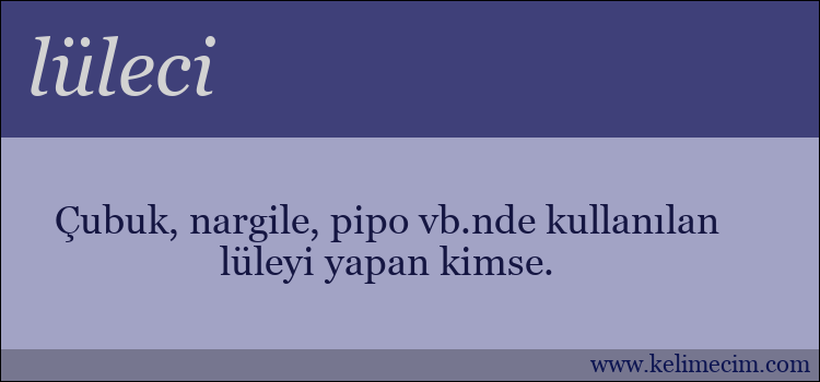 lüleci kelimesinin anlamı ne demek?