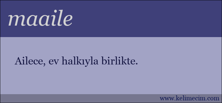 maaile kelimesinin anlamı ne demek?