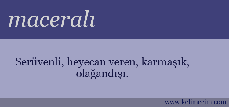 maceralı kelimesinin anlamı ne demek?