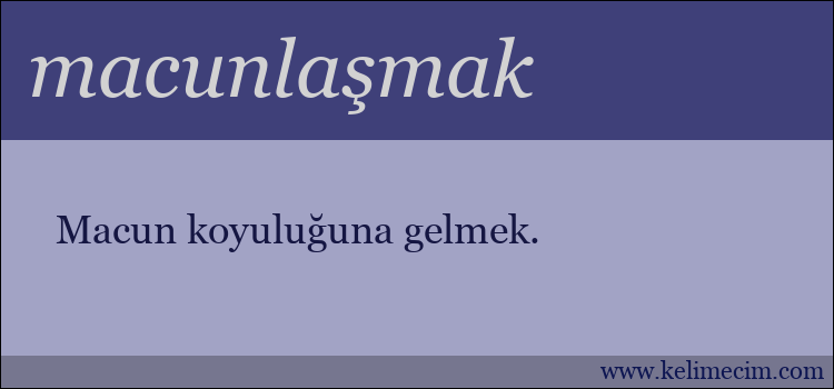 macunlaşmak kelimesinin anlamı ne demek?