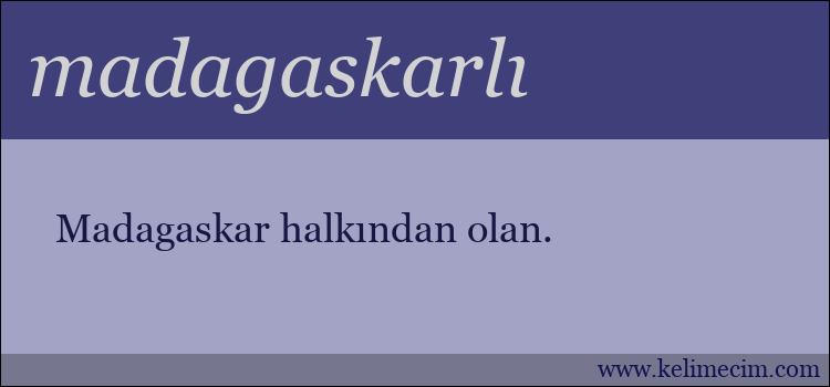 madagaskarlı kelimesinin anlamı ne demek?