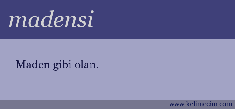 madensi kelimesinin anlamı ne demek?