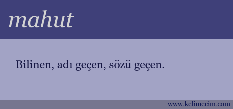 mahut kelimesinin anlamı ne demek?