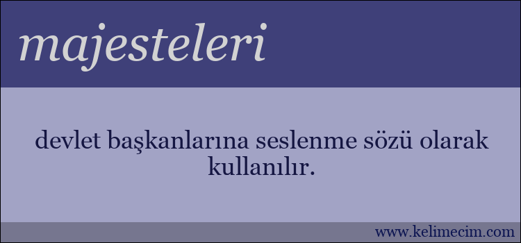 majesteleri kelimesinin anlamı ne demek?