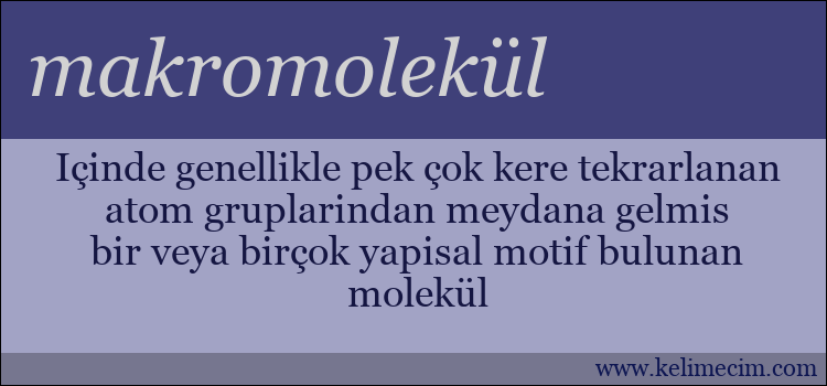 makromolekül kelimesinin anlamı ne demek?