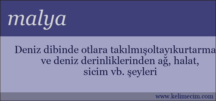 malya kelimesinin anlamı ne demek?