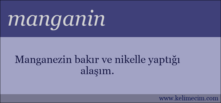 manganin kelimesinin anlamı ne demek?