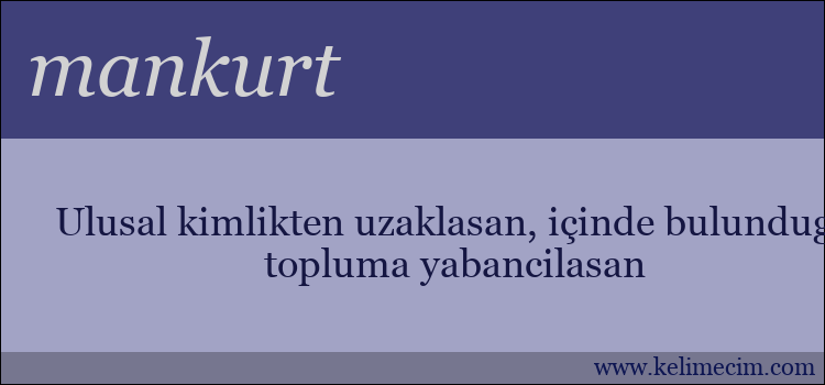 mankurt kelimesinin anlamı ne demek?