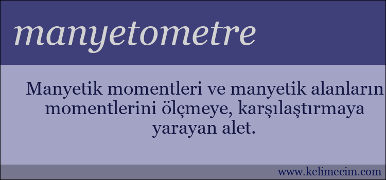 manyetometre kelimesinin anlamı ne demek?