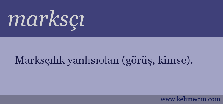 marksçı kelimesinin anlamı ne demek?