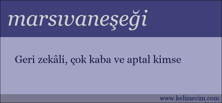 marsıvaneşeği kelimesinin anlamı ne demek?