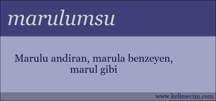 marulumsu kelimesinin anlamı ne demek?