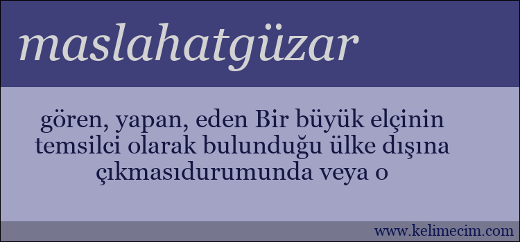 maslahatgüzar kelimesinin anlamı ne demek?