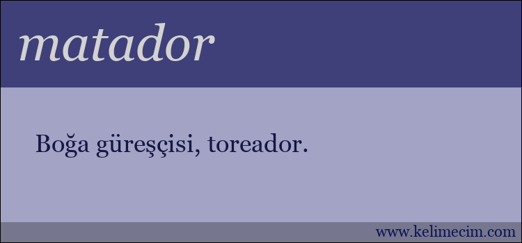 matador kelimesinin anlamı ne demek?