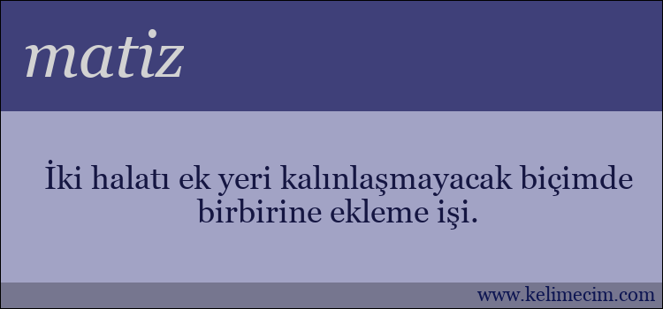 matiz kelimesinin anlamı ne demek?