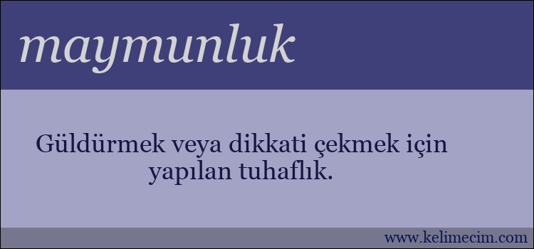 maymunluk kelimesinin anlamı ne demek?