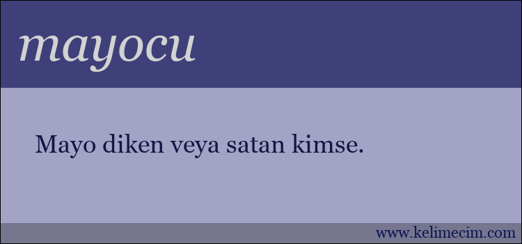 mayocu kelimesinin anlamı ne demek?