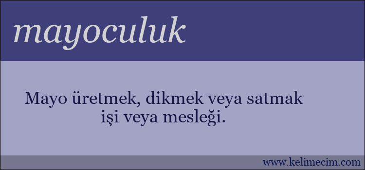 mayoculuk kelimesinin anlamı ne demek?