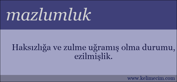 mazlumluk kelimesinin anlamı ne demek?