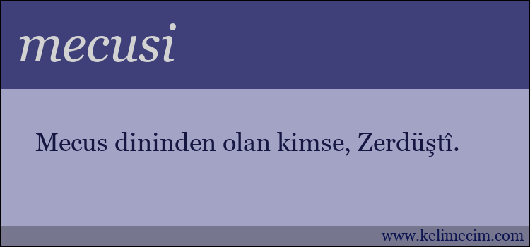 mecusi kelimesinin anlamı ne demek?