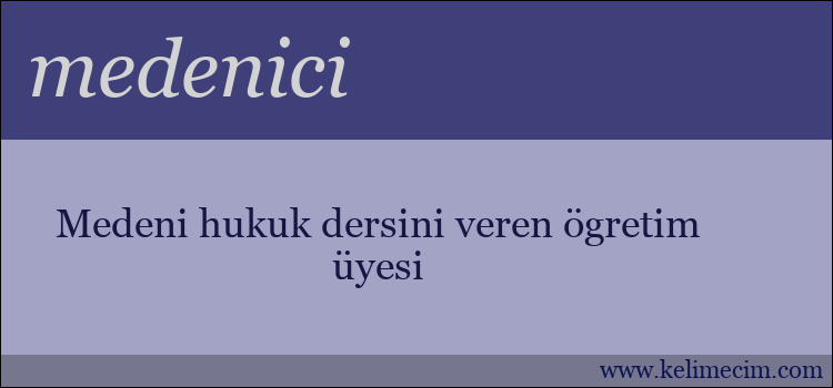 medenici kelimesinin anlamı ne demek?