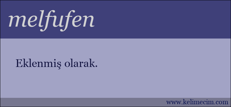 melfufen kelimesinin anlamı ne demek?