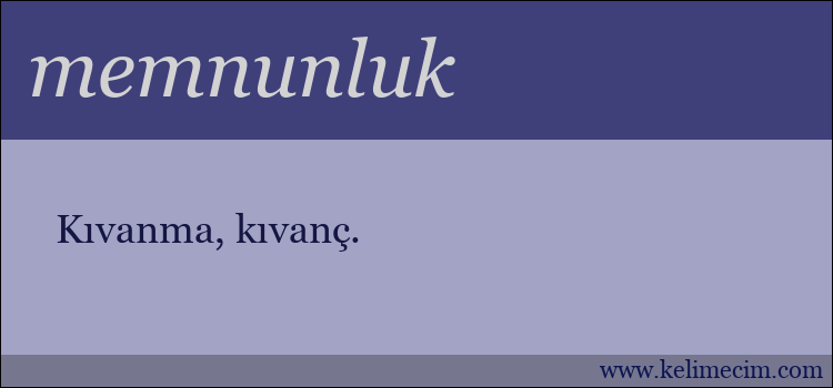 memnunluk kelimesinin anlamı ne demek?