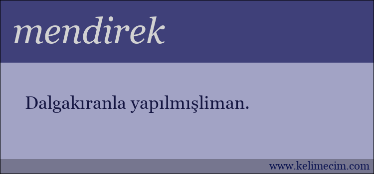 mendirek kelimesinin anlamı ne demek?