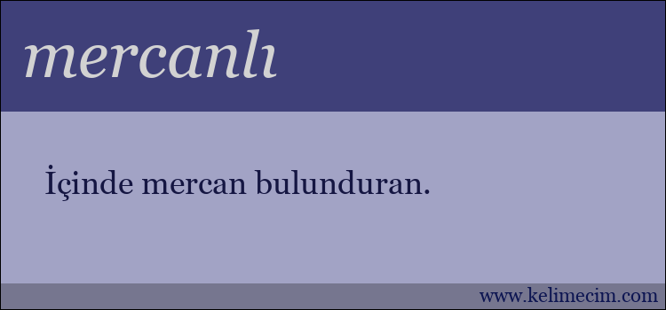 mercanlı kelimesinin anlamı ne demek?