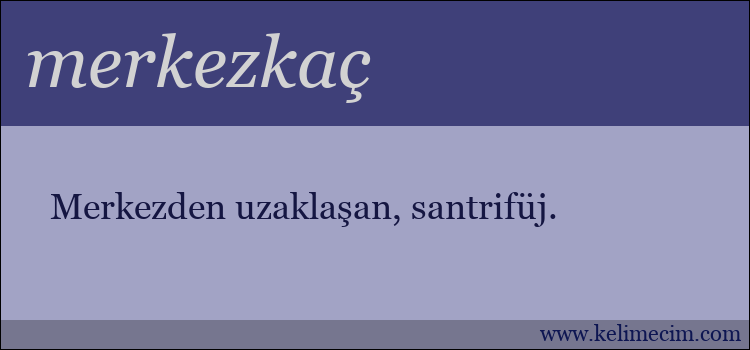 merkezkaç kelimesinin anlamı ne demek?